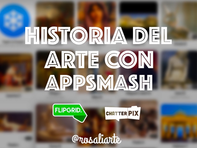 Historia del Arte con Appsmash: Flipgrid y Chatterpix